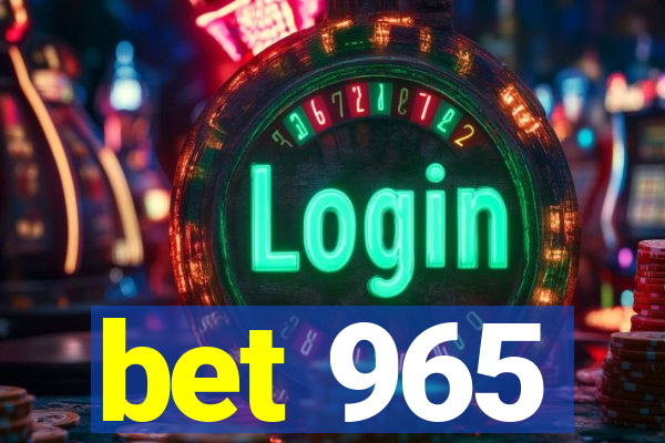 bet 965